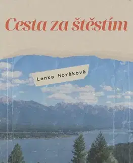 Pre deti a mládež - ostatné Cesta za štěstím - Lenka Horáková