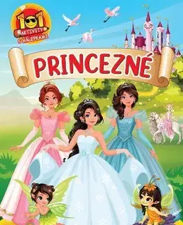 Nalepovačky, vystrihovačky, skladačky Princezné - 101 aktivity s nálepkami