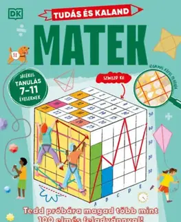 Pre deti a mládež - ostatné Tudás és kaland - Matek - Tedd próbára magad több mint 100 elmés feladvánnyal! - Játékos tanulás 7-11 éveseknek