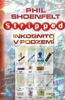Poézia - antológie Stripped / Inkognito v podzemí - Phil Shöenfelt
