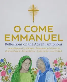 Náboženstvo O Come Emmanuel - Chris Russell,Tanya Marlow,Philip North,Muthuraj Swamy,Jane Williams,Esther Prior,David Hoyle