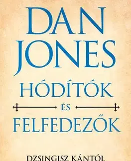 Svetové dejiny, dejiny štátov Hódítók és felfedezők - Dan Jones