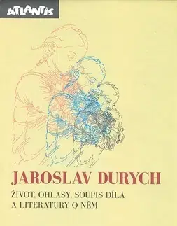 Beletria - ostatné Jaroslav Durych - život,ohlasy - Jaroslav Durych