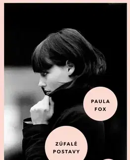Svetová beletria Zúfalé postavy - Paula Fox,Aňa Ostrihoňová