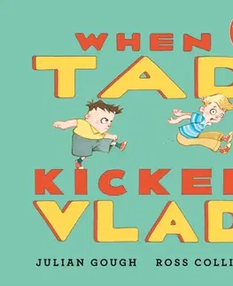 Leporelá, krabičky, puzzle knihy When Tad Kicked Vlad - Julian Gough