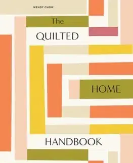 Ručné práce - ostatné The Quilted Home Handbook - Wendy Chow