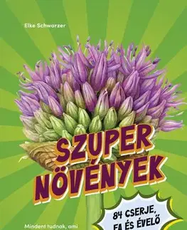 Okrasná záhrada Szupernövények - Elke Schwarzer