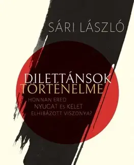 Politológia Dilettánsok történelme - László Sári