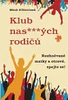 Humor a satira Klub nas***ých rodičů - Mink Elliott
