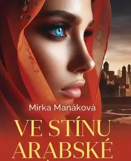 Romantická beletria Ve stínu arabské lásky - Mirka Manáková