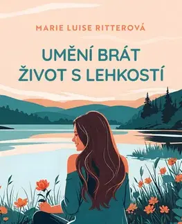 Rozvoj osobnosti Umění brát život s lehkostí - Marie Luise Ritterová