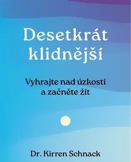 Psychológia, etika Desetkrát klidnější - Kirren Schnack