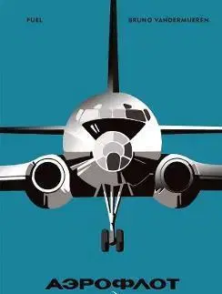 Dizajn, úžitkové umenie, móda AEROFLOT – Fly Soviet - Bruno Vandermueren,Damon Murray,Stephen Sorrell