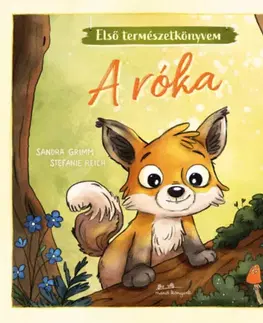 Leporelá, krabičky, puzzle knihy A róka - Első természetkönyvem - Sandra Grimm,Stefanie Reich