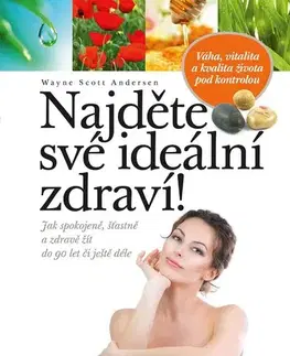 Motivačná literatúra - ostatné Najděte své ideální zdraví! - Andersen Scott Wayne