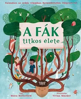 Príroda A fák titkos élete - Moira Butterfield,Lelle Gulyás