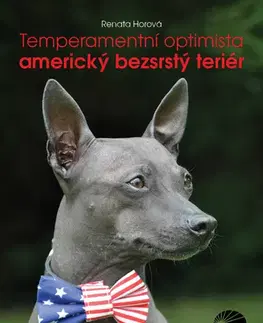 Psy, kynológia Temperamentní optimista americký bezsrstý teriér - Renata Horová