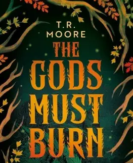 Sci-fi a fantasy The Gods Must Burn - T.R. Moore