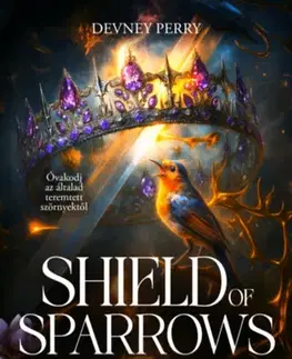 Sci-fi a fantasy Shield of Sparrows - Pacsirták oltalma - (Különleges kiadás) - Devney Perry