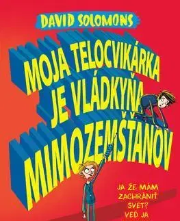 Dobrodružstvo, napätie, western Moja telocvikárka je vládkyňa mimozemšťanov - David Solomons,Gabriela Patkolová