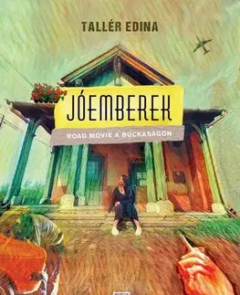 Beletria - ostatné Jóemberek - Road movie a Buckaságon - Edina Tallér