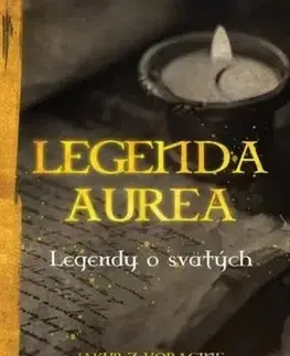 Kresťanstvo Legenda Aurea - Jakub de Voragine