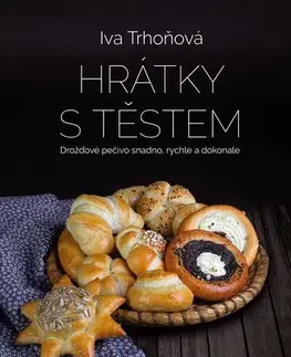 Sladká kuchyňa Hrátky s těstem - Iva Trhoňová
