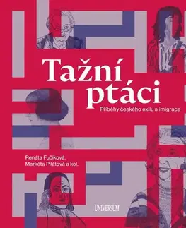 História - ostatné Tažní ptáci - Příběhy českého exilu a imigrace - Kolektív autorov