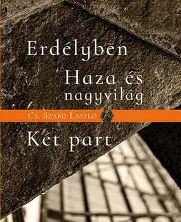Eseje, úvahy, štúdie Erdélyben / Haza és nagyvilág / Két part - Cs. László Szabó