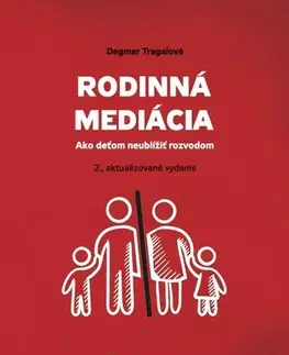 Rodinné právo Rodinná mediácia, 2. vydanie - Dagmar Tragalová