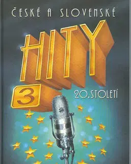 Hudba - noty, spevníky, príručky České a slovenské hity 20. století 3 - Petr Dvorník,Jiří Brabec