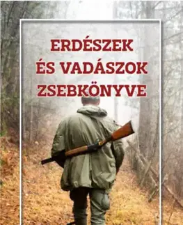 Poľovníctvo Erdészek és vadászok zsebkönyve