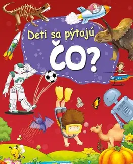 Pre deti a mládež - ostatné Deti sa pýtajú ČO?