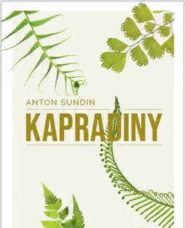 Záhrada - Ostatné Kapradiny - Anton Sundin,Olga Bažantová