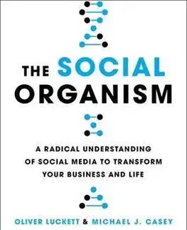 Sociológia, etnológia The Social Organism - Oliver Luckett,Michael Casey