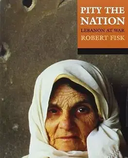 Fejtóny, rozhovory, reportáže Pity the Nation - Robert Fisk