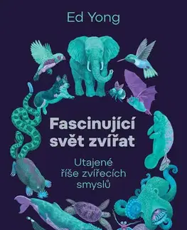 Biológia, fauna a flóra Fascinující svět zvířat - Ed Yong