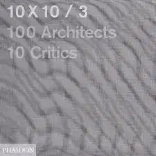 Umenie - ostatné 10 X 10/ 3 : 100 architects - 10 critics - Shumon Basar,neuvedený