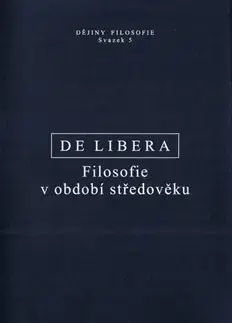 Filozofia Filosofie v období středověku - De Libera Alain