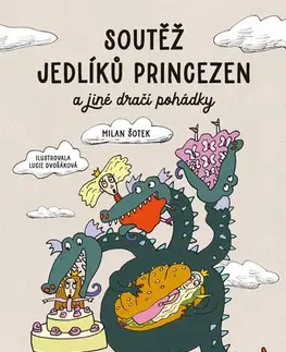 Rozprávky Soutěž jedlíků princezen a jiné dračí pohádky - Milan Šotek