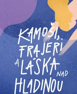 Young adults Kamoši, frajeri 3: Kamoši, frajeri a láska nad hladinou - Kasie West,Tereza Pospěchová