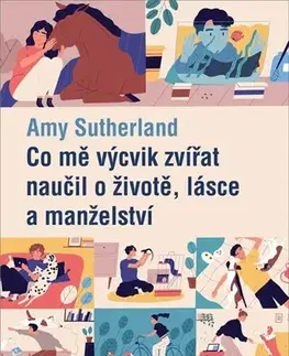 Rozvoj osobnosti Co mě výcvik zvířat naučil o životě, lásce a manželství - Amy Sutherland