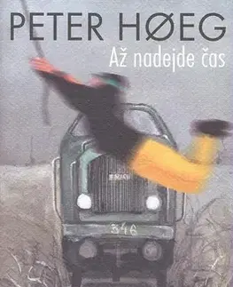 Svetová beletria Až nadejde čas - Peter Hoeg,Urban Miloš,Robert Novotný