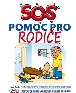 Psychológia, etika SOS pomoc pro rodiče - Lynn Clark