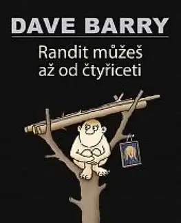 Humor a satira Randit můžeš až od čtyřiceti - Dave Barry