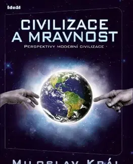 Náboženstvo - ostatné Civilizace a mravnost - Miloslav Král