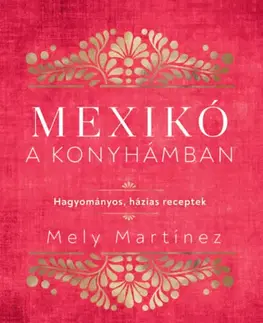 Národná kuchyňa Mexikó a konyhámban - Mely Martinéz