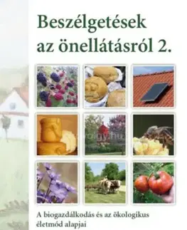 Ekológia, meteorológia, klimatológia Beszélgetések az önellátásról 2. kötet - A biogazdálkodás és az ökologikus életmód alapjai - András Kun