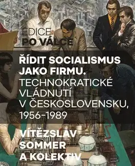 Slovenské a české dejiny Řídit socialismus jako firmu - Vítězslav Sommer