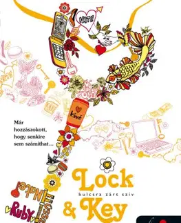 Dobrodružstvo, napätie, western Lock and Key – Kulcsra zárt szív - Sarah Dessen,Dorottya Benedek